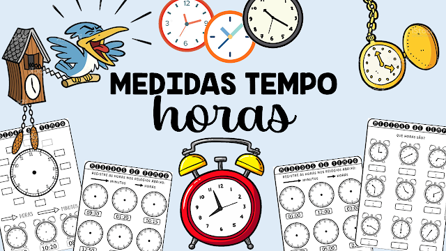 Mais um pouco de trabalho com Medidas de Tempo: Horas  Atividades de  matemática 3ano, Medidas de tempo, Exercícios de matemática